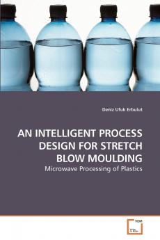 AN INTELLIGENT PROCESS DESIGN FOR STRETCH BLOW MOULDING