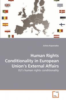 Human Rights Conditionality in European Union's External Affairs
