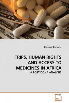 TRIPS HUMAN RIGHTS AND ACCESS TO MEDICINES IN AFRICA