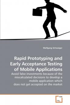 Rapid Prototyping and Early Acceptance             Testing of Mobile Applications