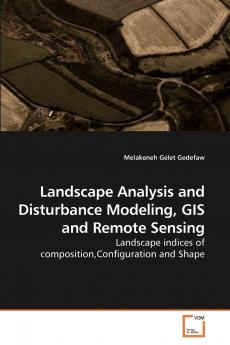 Landscape Analysis and Disturbance             Modeling GIS and Remote Sensing