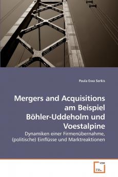 Mergers and Acquisitions am Beispiel             Böhler-Uddeholm und Voestalpine