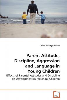 Parent Attitude Discipline Aggression and Language in Young Children