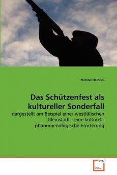 Das Schützenfest als kultureller Sonderfall