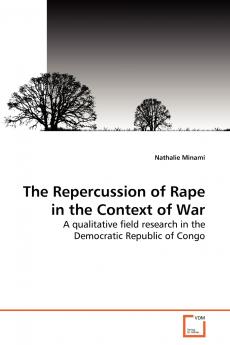 The Repercussion of Rape in the Context of War