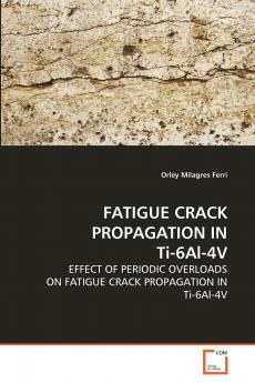 FATIGUE CRACK PROPAGATION IN Ti-6Al-4V