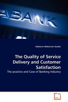 The Quality of Service Delivery and Customer Satisfaction