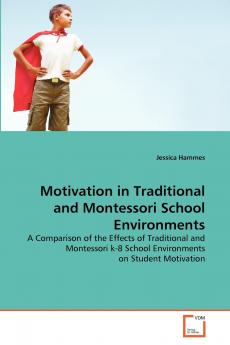 Motivation in Traditional and Montessori School Environments