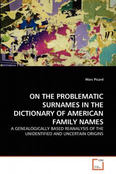 ON THE PROBLEMATIC SURNAMES IN THE DICTIONARY OF AMERICAN FAMILY NAMES