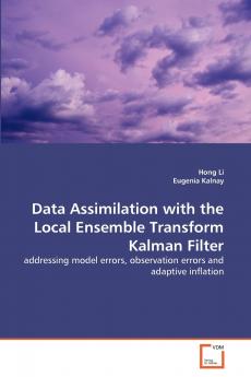 Data Assimilation with the Local Ensemble Transform Kalman Filter