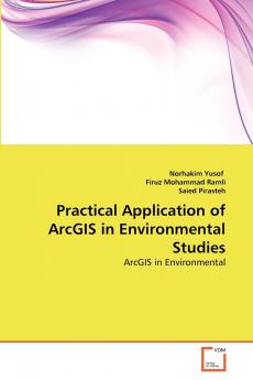 Practical Application of ArcGIS in Environmental Studies