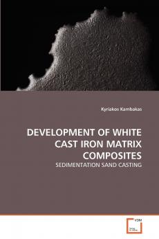 DEVELOPMENT OF WHITE CAST IRON MATRIX COMPOSITES