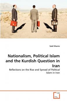 Nationalism Political Islam and the Kurdish Question in Iran