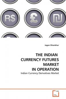 THE INDIAN  CURRENCY FUTURES MARKET IN OPERATION