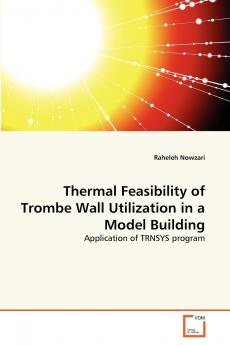 Thermal Feasibility of Trombe Wall Utilization in a Model Building