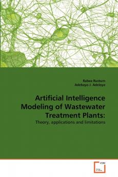 Artificial Intelligence Modeling of Wastewater Treatment Plants