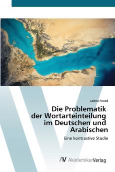 Die Problematik der Wortarteinteilung im Deutschen und Arabischen
