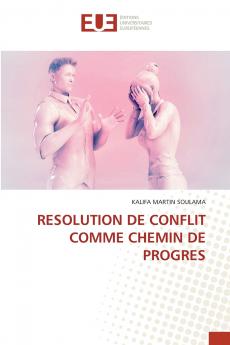 RESOLUTION DE CONFLIT COMME CHEMIN DE PROGRES
