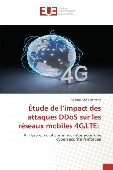 Étude de l'impact des attaques DDoS sur les réseaux mobiles 4G/LTE