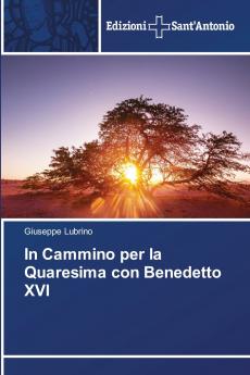 In Cammino per la Quaresima con Benedetto XVI