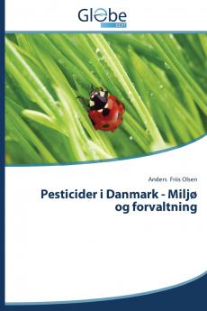 Pesticider I Danmark - Miljo Og Forvaltning