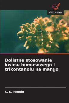Dolistne stosowanie kwasu humusowego i trikontanolu na mango