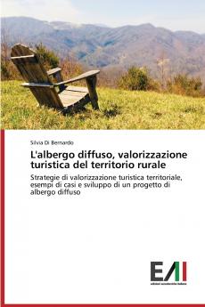 L'albergo diffuso valorizzazione turistica del territorio rurale