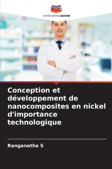 Conception et développement de nanocomposites en nickel d'importance technologique