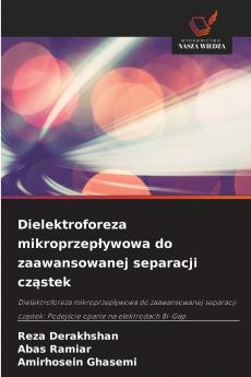 Dielektroforeza mikroprzepływowa do zaawansowanej separacji cząstek