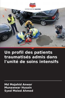 Un profil des patients traumatisés admis dans l'unité de soins intensifs