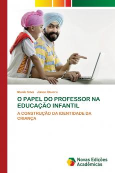 O PAPEL DO PROFESSOR NA EDUCAÇÃO INFANTIL