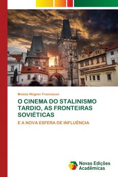 O CINEMA DO STALINISMO TARDIO AS FRONTEIRAS SOVIÉTICAS