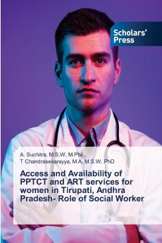 Access and Availability of PPTCT and ART services for women in Tirupati Andhra Pradesh- Role of Social Worker