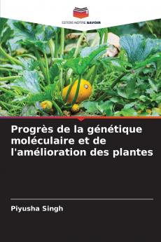 Progrès de la génétique moléculaire et de l'amélioration des plantes