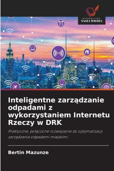 Inteligentne zarządzanie odpadami z wykorzystaniem Internetu Rzeczy w DRK