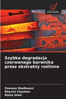 Szybka degradacja czerwonego barwnika przez ekstrakty roślinne