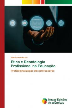 Ética e Deontologia Profissional na Educação