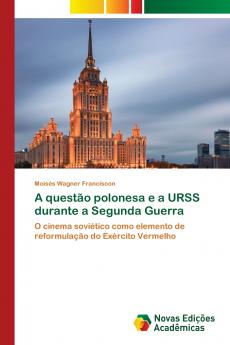 A questão polonesa e a URSS durante a Segunda Guerra