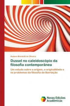 Dussel no caleidoscópio da filosofia contemporânea