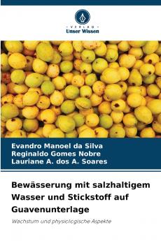 Bewässerung mit salzhaltigem Wasser und Stickstoff auf Guavenunterlage