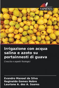 Irrigazione con acqua salina e azoto su portainnesti di guava