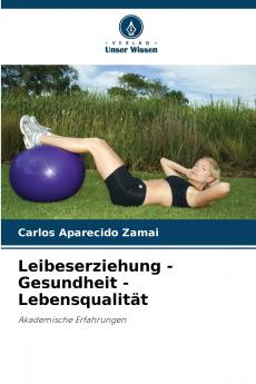 Leibeserziehung - Gesundheit - Lebensqualität