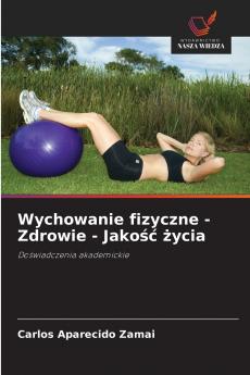 Wychowanie fizyczne - Zdrowie - Jakość życia
