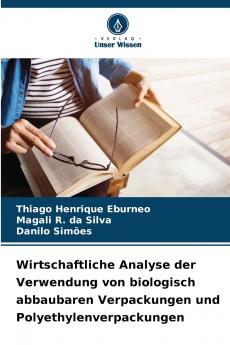 Wirtschaftliche Analyse der Verwendung von biologisch abbaubaren Verpackungen und Polyethylenverpackungen