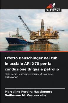 Effetto Bauschinger nei tubi in acciaio API X70 per la conduzione di gas e petrolio