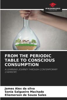 FROM THE PERIODIC TABLE TO CONSCIOUS CONSUMPTION