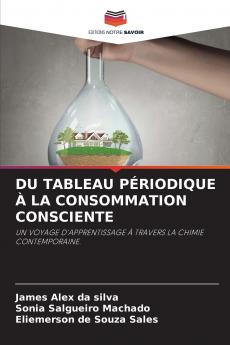 DU TABLEAU PÉRIODIQUE À LA CONSOMMATION CONSCIENTE
