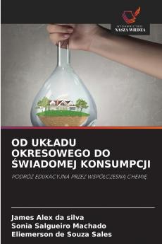 OD UKŁADU OKRESOWEGO DO ŚWIADOMEJ KONSUMPCJI