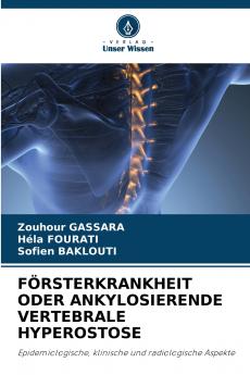 FÖRSTERKRANKHEIT ODER ANKYLOSIERENDE VERTEBRALE HYPEROSTOSE