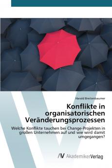 Konflikte in organisatorischen Veränderungsprozessen